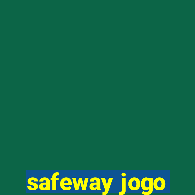 safeway jogo